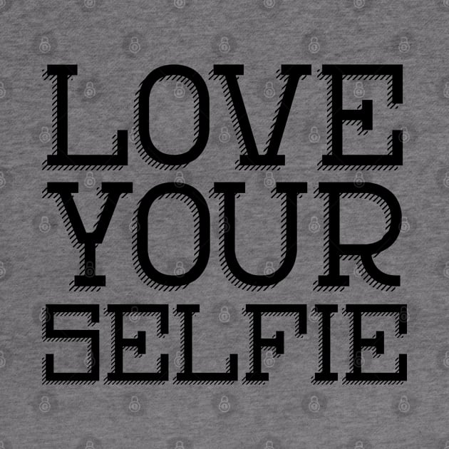 Love your Selfie, positive affirmation for those of use who like to take a photo! by YourGoods